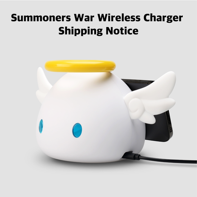 Angelmon Wireless Charger & Summoners War Wireless Charger Shipping Notice